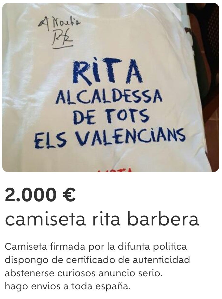 Incluso, los 2.000 euros que piden por una camiseta firmada por la exalcaldesa de Valencia, Rita Barberá, con “certificado de autenticidad”.