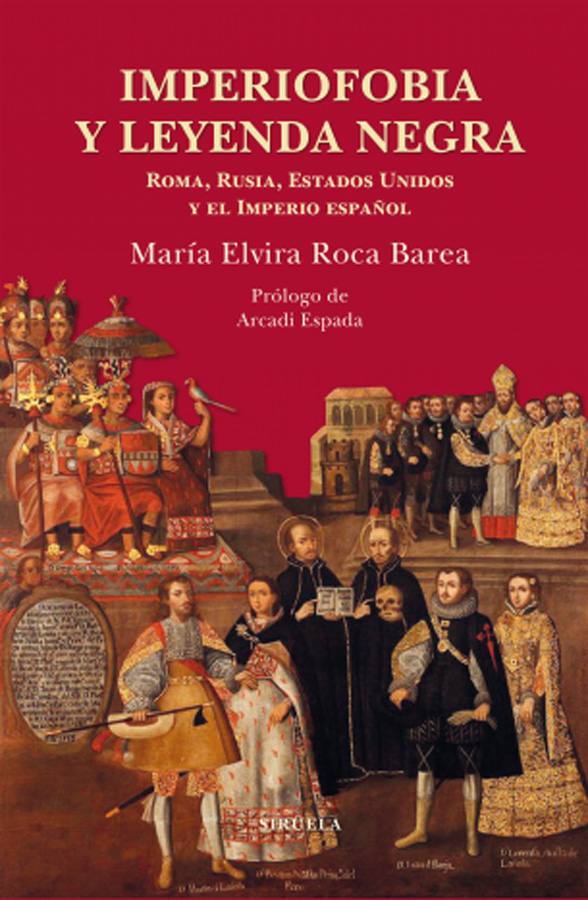 'IMPEROFOBIA Y LEYENDA NEGRA', de María Elvira Roca Barea (No ficción 2) | La autora acomete con rigor la cuestión de delimitar las ideas de imperio, leyenda negra e imperiofobia. Así, podemos entender qué tienen en común los imperios y las leyendas negras que irremediablemente van unidas a ellos, cómo surgen creadas por intelectuales ligados a poderes locales y cómo los mismos imperios las asumen. El lector descubrirá cómo el relato actual de la historia de España y de Europa se sustenta en ideas basadas más en sentimientos nacidos de la propaganda que en hechos reales.