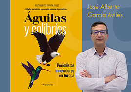 ¿Cómo salvar al periodismo? José Alberto García presenta 'Águilas y colibríes'