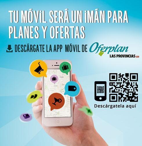 Nace la aplicación de Oferplan LAS PROVINCIAS, las mejores ofertas ahora también en app