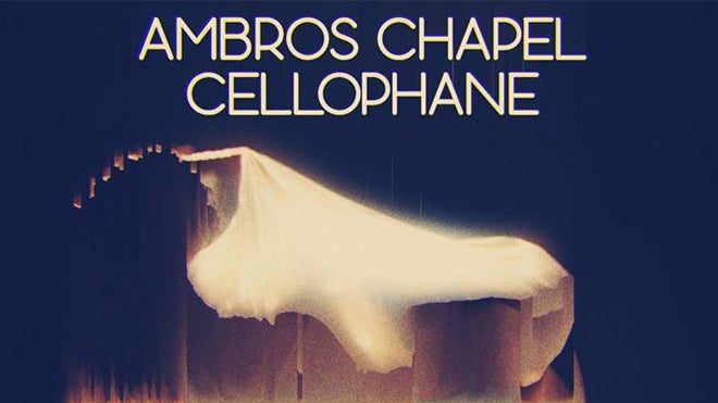 Ambros Chapel estrenan «Cellophane»