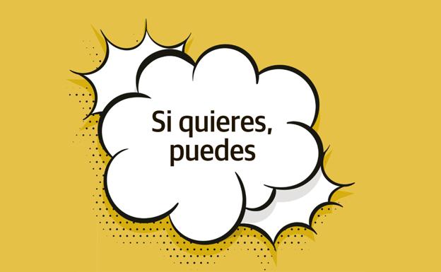 'Si quieres, puedes' y otras frases 'buenrollistas' que dan mal rollo