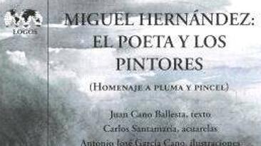 &#039;Miguel Hernández; el poeta y los pintores&#039;