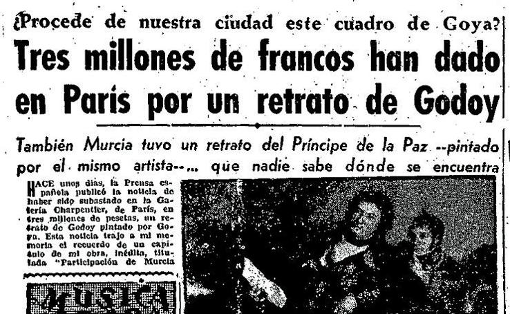 En 1957, el diario 'Línea' se hizo eco de la subasta de un retrato de Godoy, aventurando sin acierto que fuera el murciano.