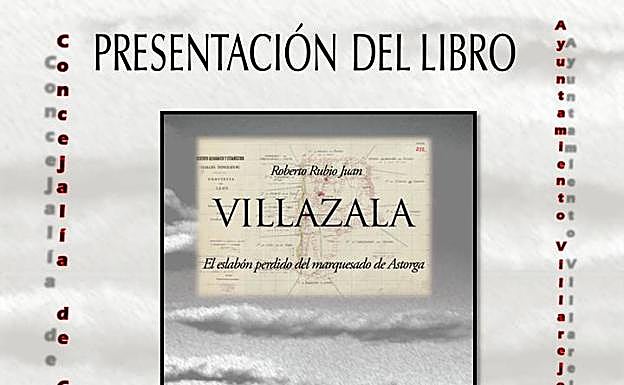 Rubio Juan presentará su libro 'Villazala. El eslabón perdido del marquesado de Astorga' este viernes en Veguellina de Órbigo