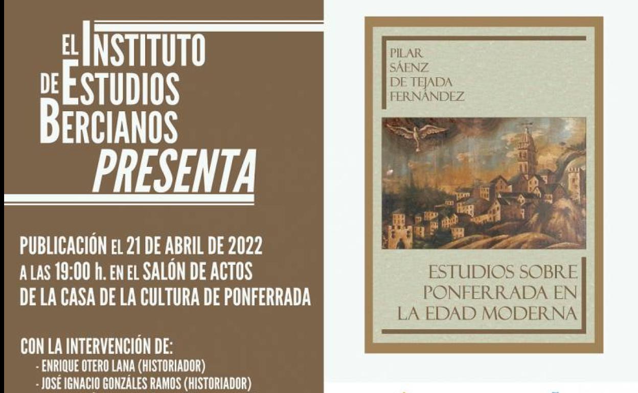 El IEB presenta el libro póstumo de la historiadora Pilar Sáenz de Tejada 'Estudios sobre Ponferrada en la Edad Moderna'