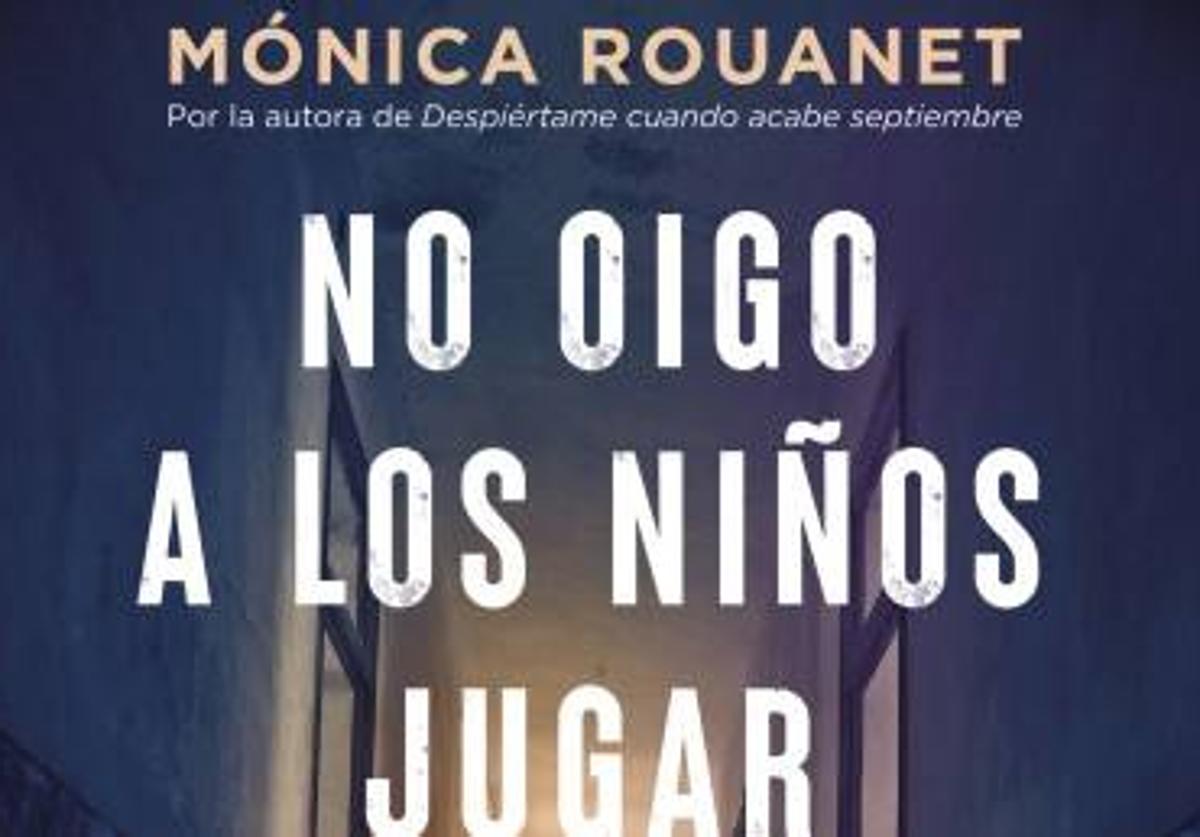 No oigo a los niños jugar, de Mónica Rouanet