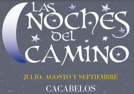 Cacabelos presenta la programación de sus 'Noches del Camino'