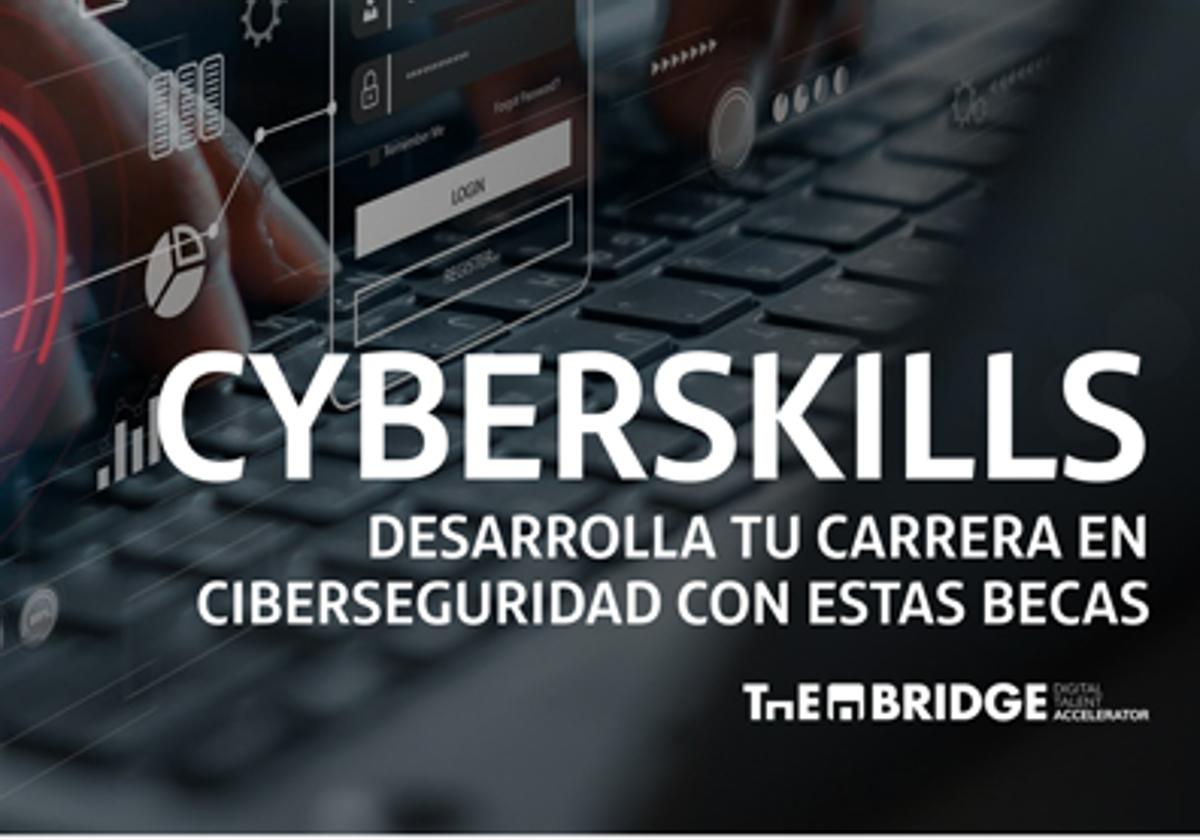 II Edición del programa de Becas 'Cyberskills'.