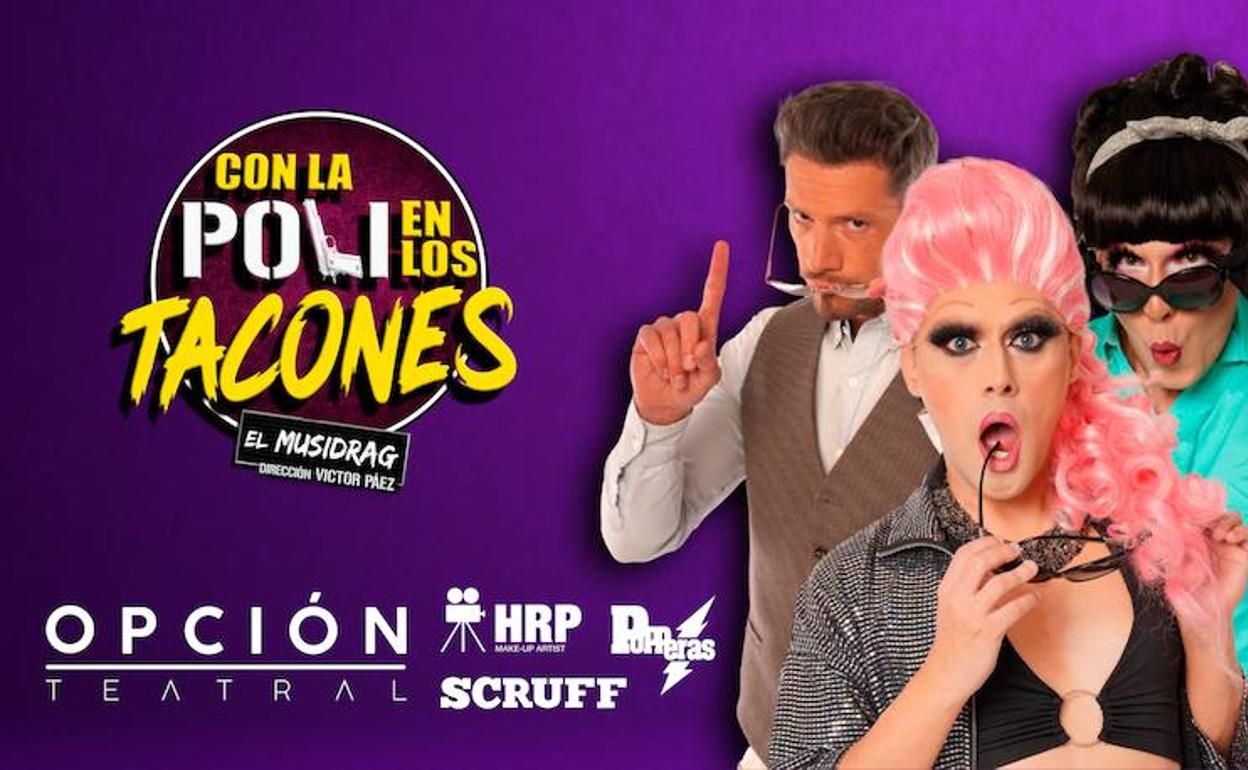 'Con la poli en los tacones' llega al Teatro San Francisco de León el 27 de enero