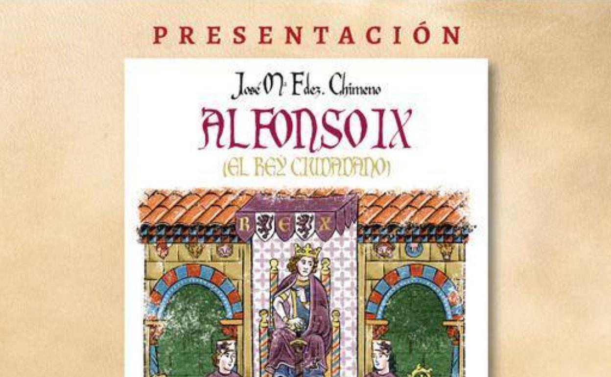 Cartel de la presentación del Libro 'Alfonso IX, El Rey ciudadano'