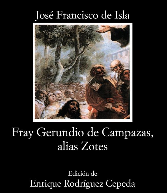 Fray Gerundio Campazas Alias Zotes. Cátedra Letras Hispánicas.