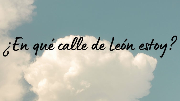 Capítulo 2: ¿En qué calle de León estoy?