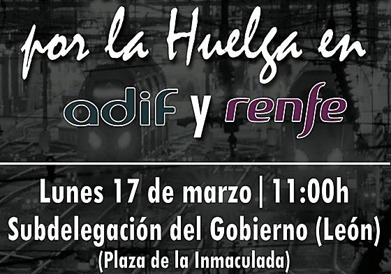 Cartel con la convocatoria de protesta en León que coincide con la primera jornada de huelga de Adif y Renfe.
