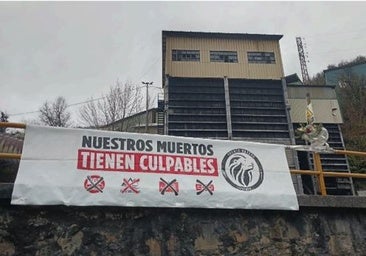 «Nuestros muertos tienen culpables»: colocan una pancarta en la mina de Cerredo