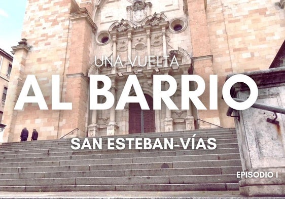 Paseo por el barrio de San Esteban.