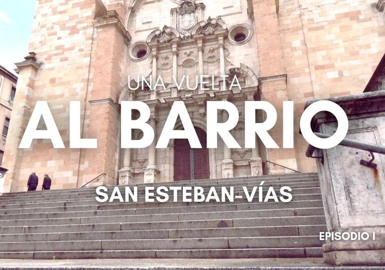Paseo por el barrio de San Esteban.