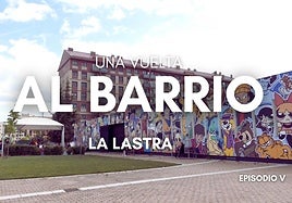 Calles del barrio de La Lastra.