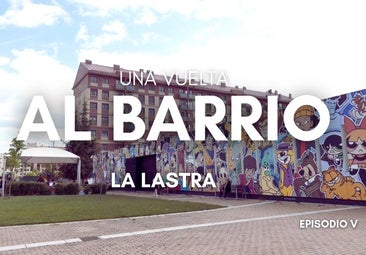 La Lastra, el barrio joven «con mucha vida» al que le faltan «muchas dotaciones»