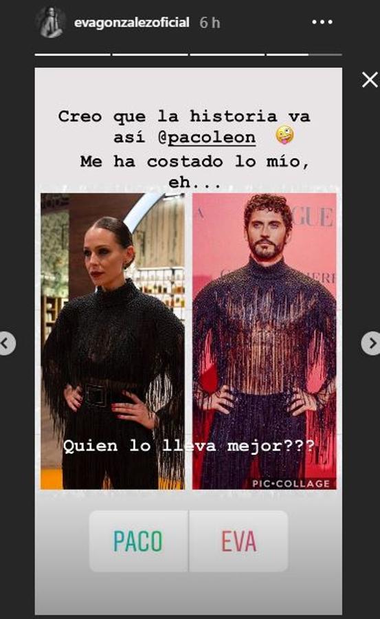 Sin duda, este es el duelo de estilo más sorprendente de esta galería, pero es lo que tienen los looks de Palomo Spain, que son tan imponentes para mujer ( Eva González en la final de Masterchef Celebrity ) como para hombre (Paco León en la alfombra roja). Sin palabras...