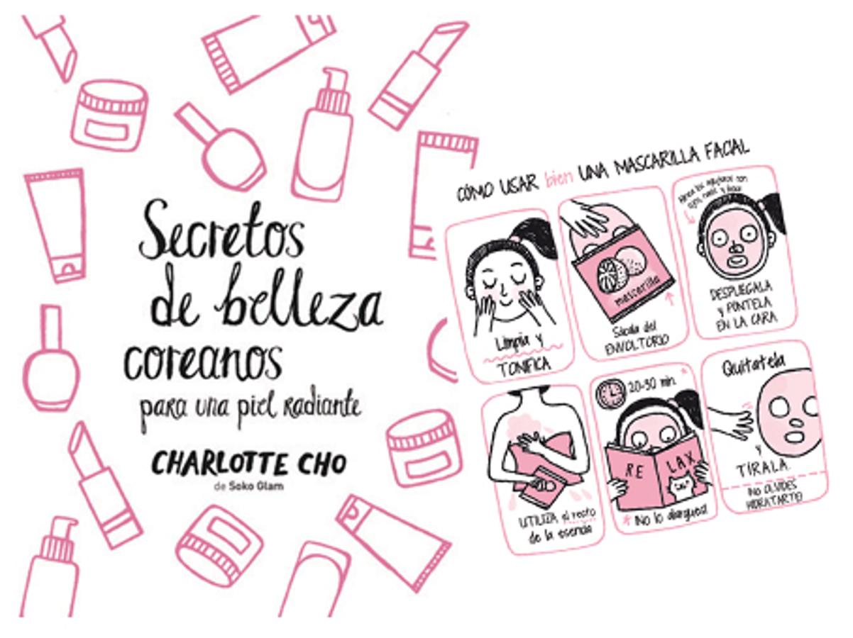 La belleza coreana sigue siendo un secreto que corre de boca en boca. Su llegada a España ha sido una revolución, a la que ahora se suman libros como este: Secretos de belleza coreana, de Charlotte Cho. Con un texto ameno y divertidas ilustraciones, da las claves de sus rutinas (Ed. Planeta).