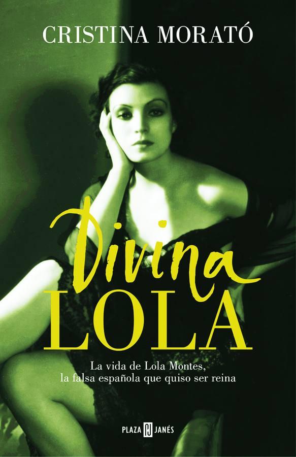 'Divina Lola'. Cristina Morató (Plaza y Janés), el 16 de marzo.
