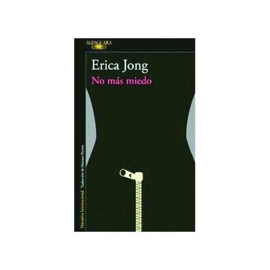 'No más miedo'. Erica Jong (Alfaguara), el 16 de marzo.