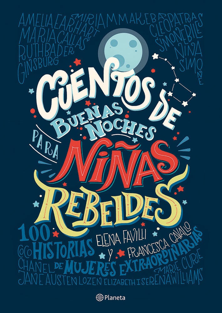 Un mosaico de heroínas reales en las que las niñas pueden verse reflejadas, desde la oceanógrafa Sylvia Earle hasta la aviadora Amelia Earhart, pasando por Frida Kahlo o Malala. Ilustraciones magníficas y textos llenos de encanto. Título: Cuentos de buenas noches para niñas rebeldes. Autor: Elena Favilli y Francesca Cavallo. Editorial: Planeta.