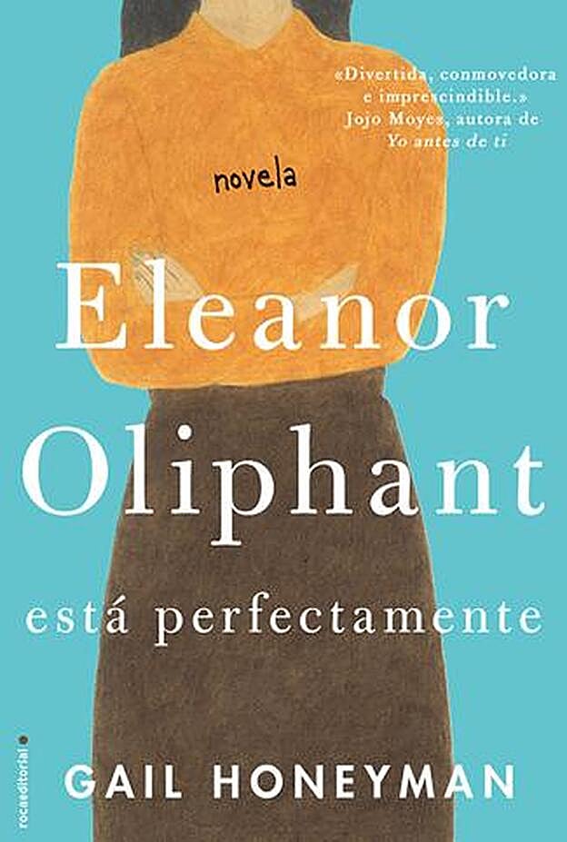 'Eleanor Oliphant está perfectamente', una novela escrita por Gail Honeyman.