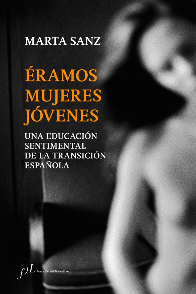 'Éramos mujeres jóvenes',de la escritora Marta Sanz.