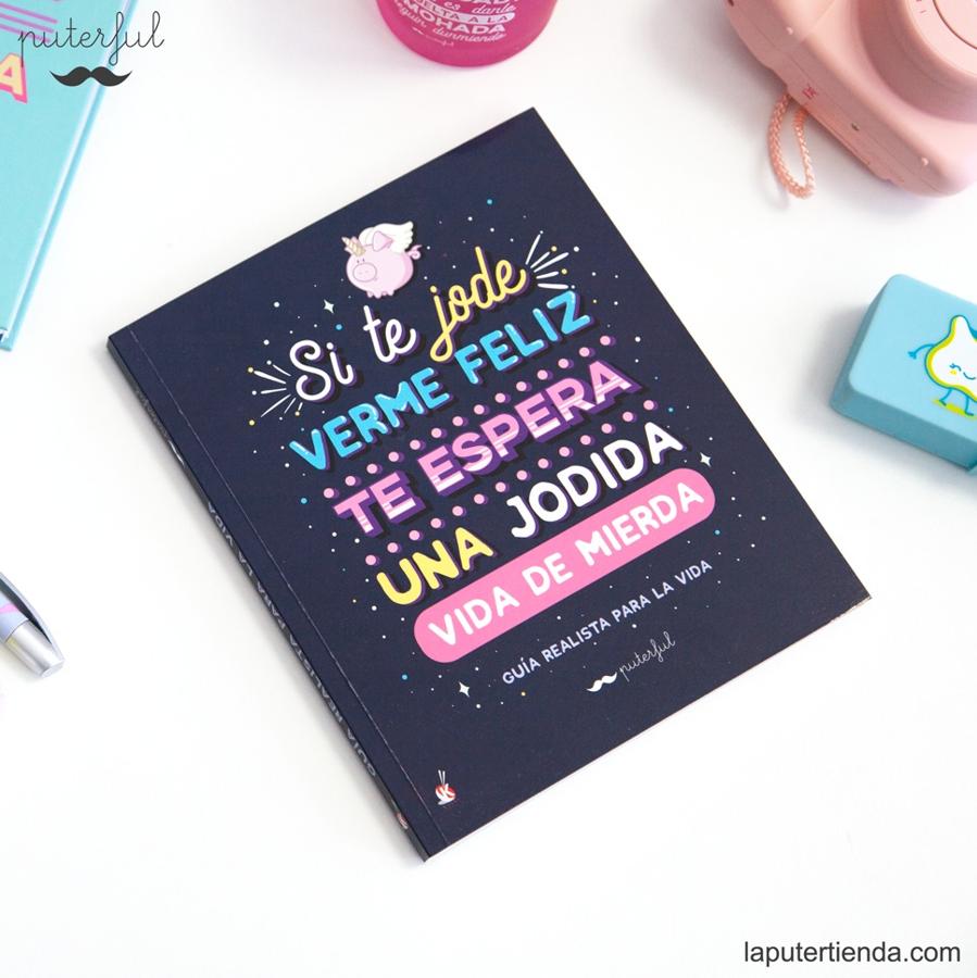 "Si te j*** verme feliz, te espera una j***** vida de m*****". ¡Porque ahora somos mucho más felices!
