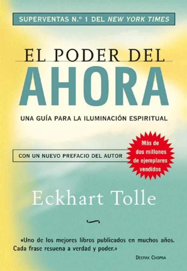 El poder del ahora: una guía para la iluminación espiritual , de Ekhart Tolle