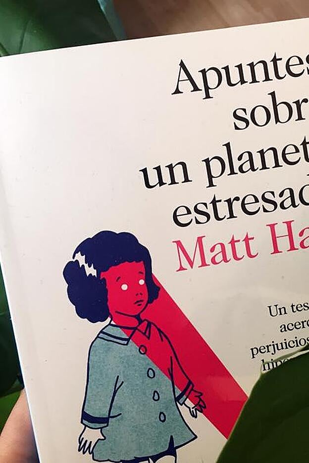 'Apuntes sobre un planeta estresado', de Matt Haig, un libro para la reflexión