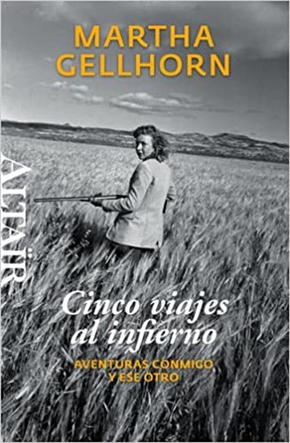 Martha Gellhorn fue una de las pioneras en la corresponsalía de guerras con una vida nómada que la llevó a vivir en distintas partes del mundo. Se conocía por ser una mujer de armas tomar que no se callaba ante nada: un alma libre, apasionada, llena de vitalidad... De sus largos y duros viajes sola entresaca las historias que recopila en este libro,  Cinco viajes al infierno : "Lo único que tengo que hacer para sentir que vale la pena vivir es ir a otro país, otro cielo, otro idioma, otro escenario". Una recopilación de sus 'peores viajes' con los que la autora nos enseña la moraleja de que aún de los viajes más adversos se regresa con lecciones aprendidas.