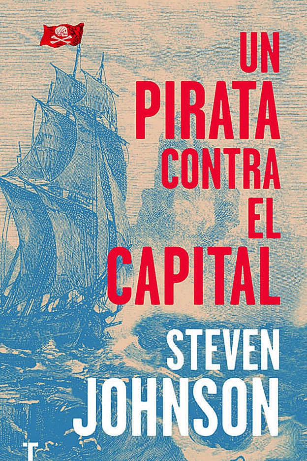 Portada de 'Un pirata contra el capital', de Steven Johnson (Turner)