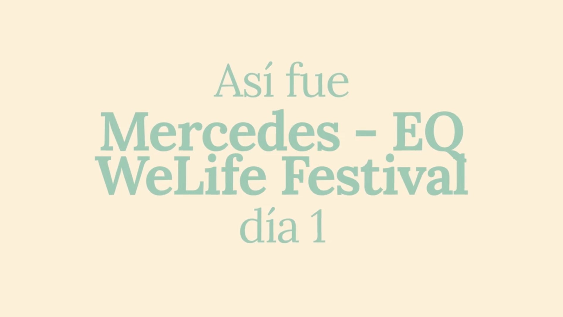 Primer día del Mercedes - EQ WeLife Festival