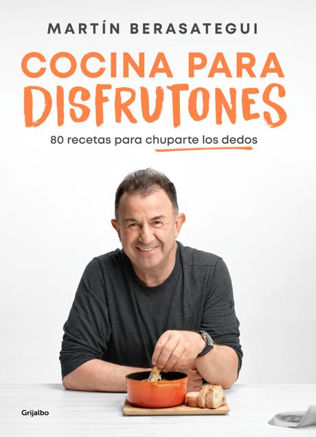 Imagen - Portada del recetario de Martín Berasategui, Cocina para disfrutones. /Grijalbo