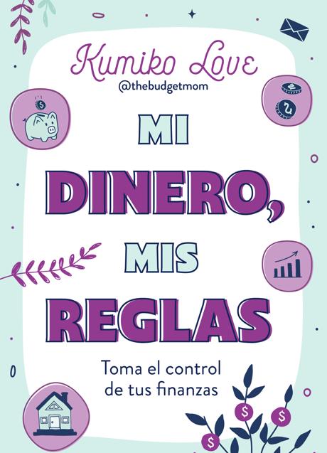 Imagen - Portada del libro Mi dinero, mis reglas, de Kumiko Love. 