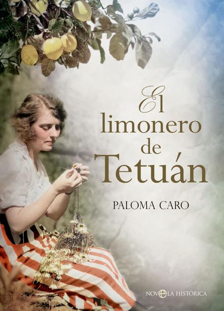 Imagen - Portada de El limonero de Tetuán, el nuevo libro de Paloma Caro. /La esfera de los libros.