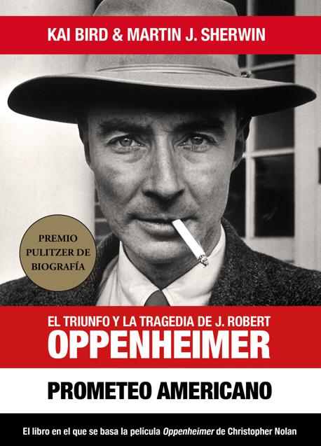 Imagen - Portada de la biografía en la que se basa la película, Oppenheimer. / DEBATE