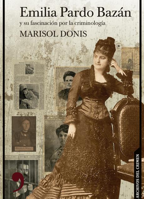 Imagen - Portada de Emilia Pardo Bazán y su fascinación por la criminología de Marisol Donis. / Editorial Al Revés