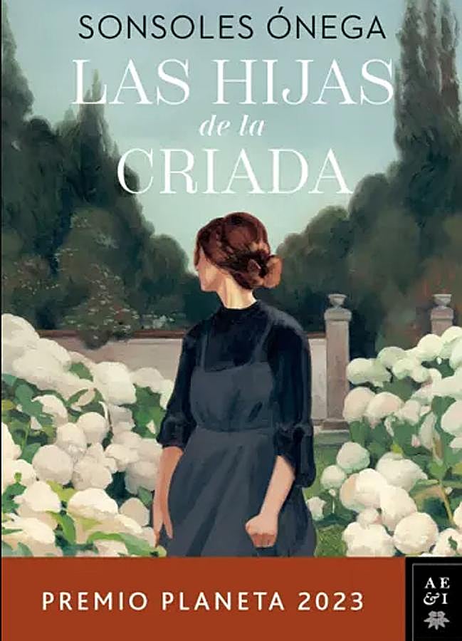 Imagen - Portada del libro de Sonsoles Ónega, Las hijas de la criada. / Planeta