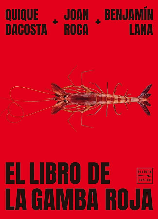 Imagen - Portada de El libro de la gamba roja, de Quique Dacosta, Joan Roca y Benjamín Lana. / Planeta Gastro