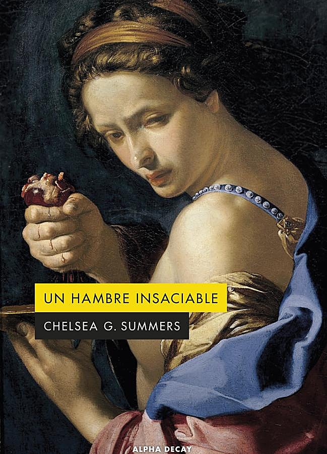 Imagen - Portada de Un hambre insaciable, el libro de Chelsea G. Summers. / Alpha Decay