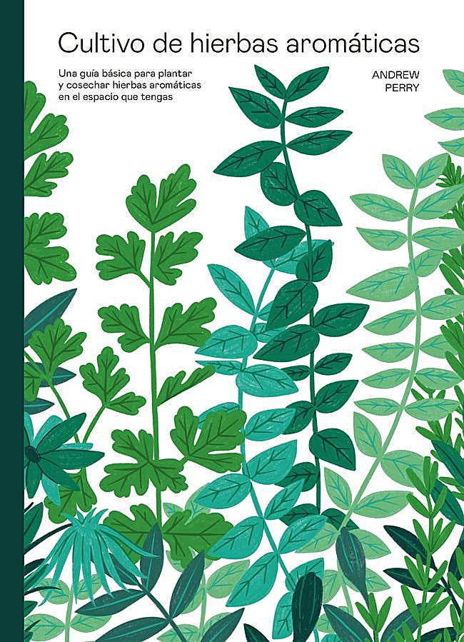 Imagen - Portada de Cultivo de hierbas aromática,s el libro del experto Andrew Perry. / CINCO TINTAS