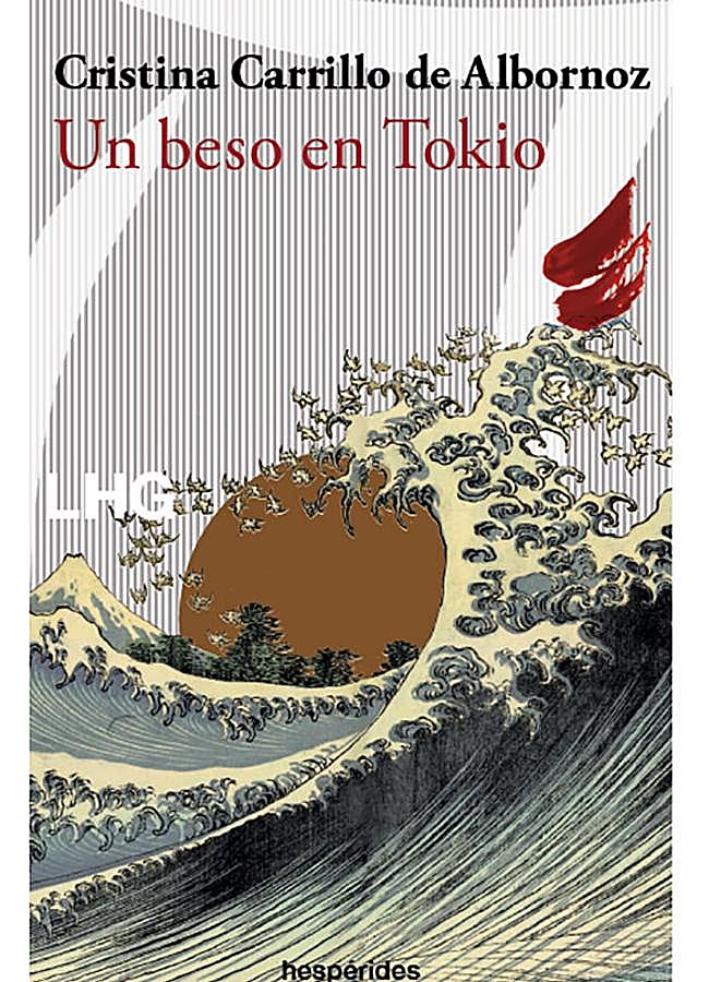 Imagen - Portada de Un beso en Tokio, el libro de Cristina Carrillo Albornoz. / DR