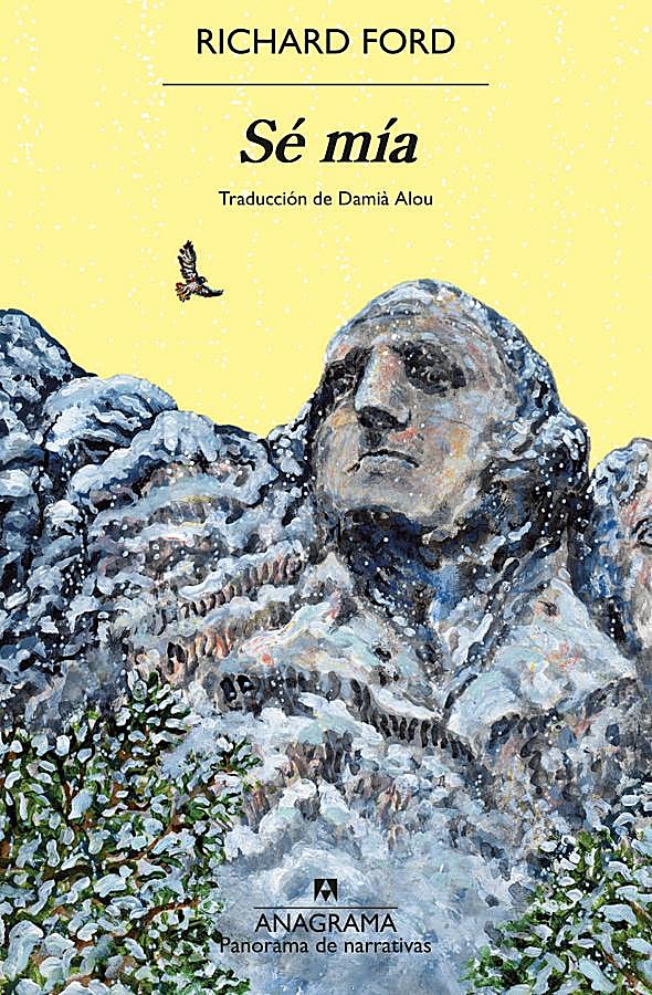 Imagen - Portada de Sé mía, el últimon libro que ha publicado Anagrama de Richard Ford. / Anagrama