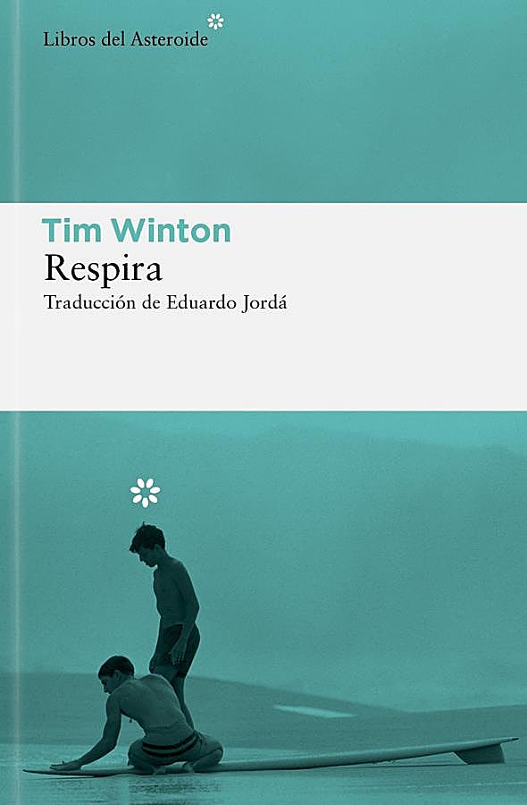 Imagen - Portada de Respira, el libro de Tim Winton que se publica en España. /Libros del Asteroide