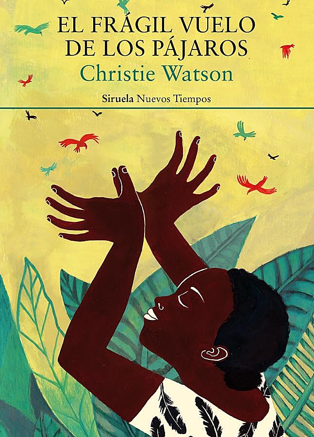 Imagen - Portada de El frágil vuelo de los pájaros, de Christie Watson. / Siruela