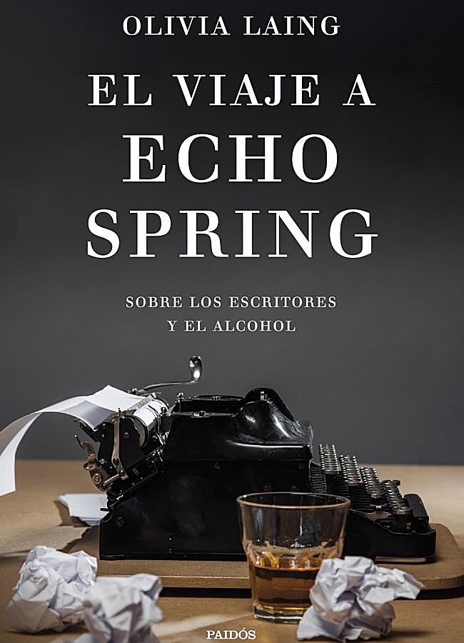 Imagen - Portada del libro de Olivia Laing, El viaje a Echo Spring. /Paidós.